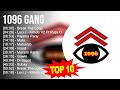1096 gang 2023 mix  top 10 best songs  greatest hits  full album