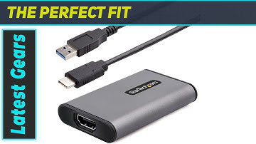 StarTech.com USB 3.0 HDMI Video Capture Device: The Best Tool for High-Quality Video Capture