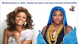 Whitney Houston vs. Spike - Respect, my name is not Susan (mixed by DJ Harry 2025)