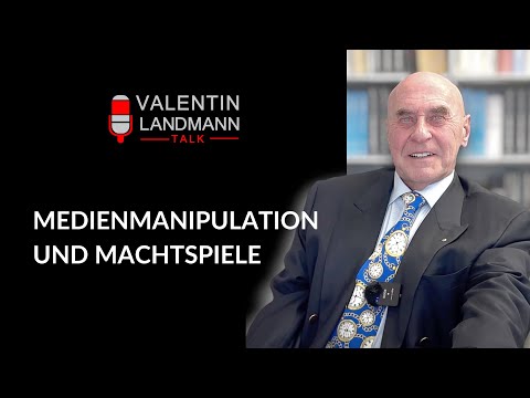 "MEDIENMANIPULATION UND MACHTSPIELE" - Valentin Landmann Talk