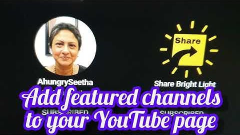 Add featured channels to your YouTube channel page (1 minute video, full information) (Showcase YT)