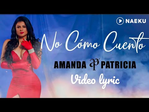 NO COMO CUENTO - AMANDA PATRICIA I VIDEO LYRIC