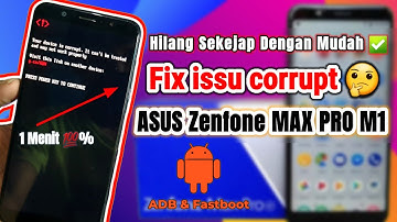 Fix Error Asus Zenfone Max Pro M1 saat di Nyalakan |  your device is corrupted and cannot be trusted