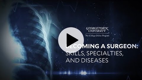 Surgery | Georgetown Pre-College Online Program | Trailer