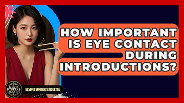 How Important Is Eye Contact During Introductions? - Beyond Borders Etiquette