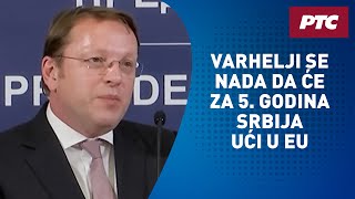 Varhelji se nada da će za 5. godina Srbija ući u EU; Vučić očekuje otvaranje trećeg klastera