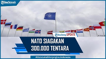 NATO Siagakan 300.000 Tentara  Hadapi Ancaman Rusia