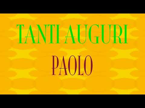 Tanti Auguri Paolo - Buon compleanno - Happy Birthday