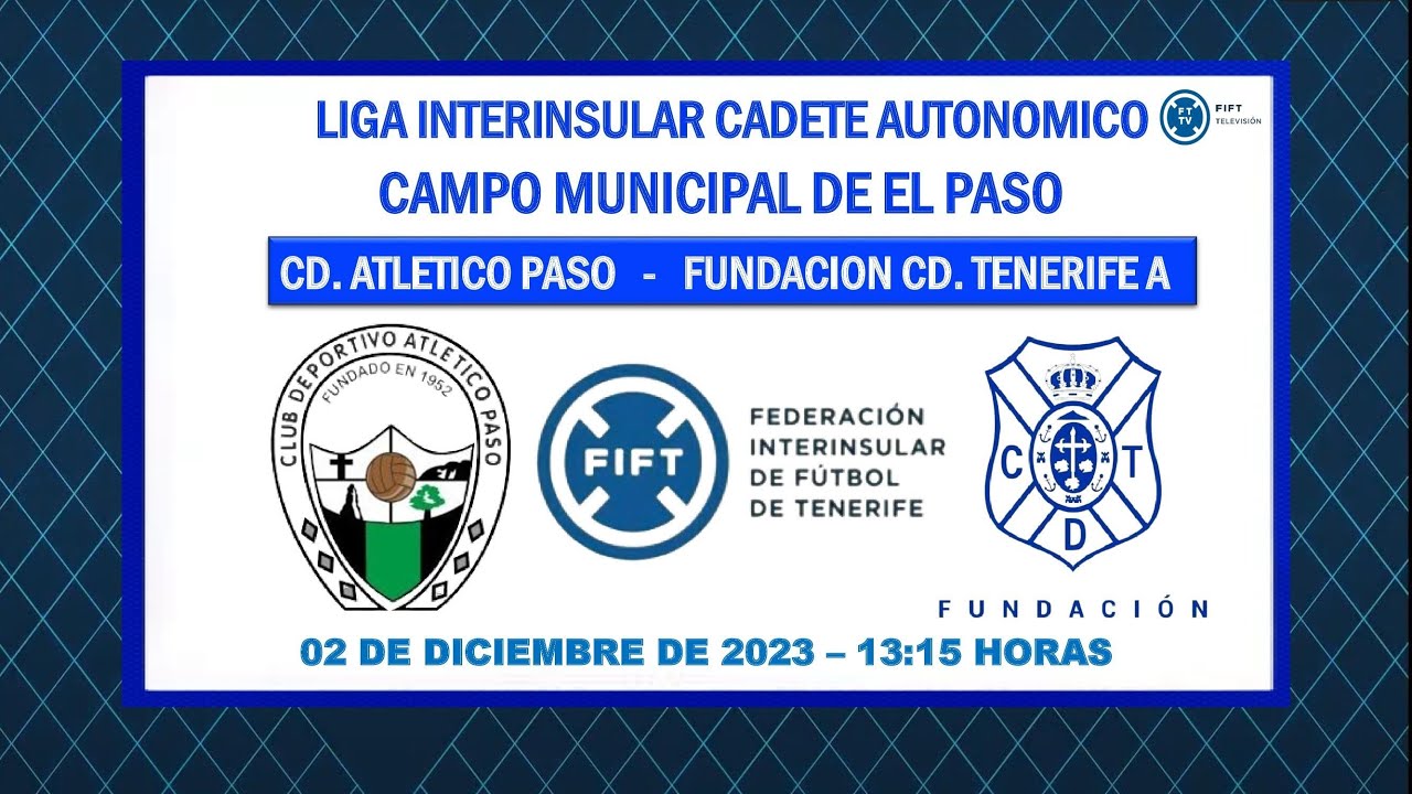 Directo | La Palma | Liga Cadete Autonómico | CD Atlético Paso - Fundación CD Tenerife A
