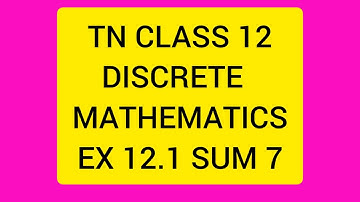 TN CLASS 12 MATHS DISCRETE MATHEMATICS EX 12.1 SUM 7