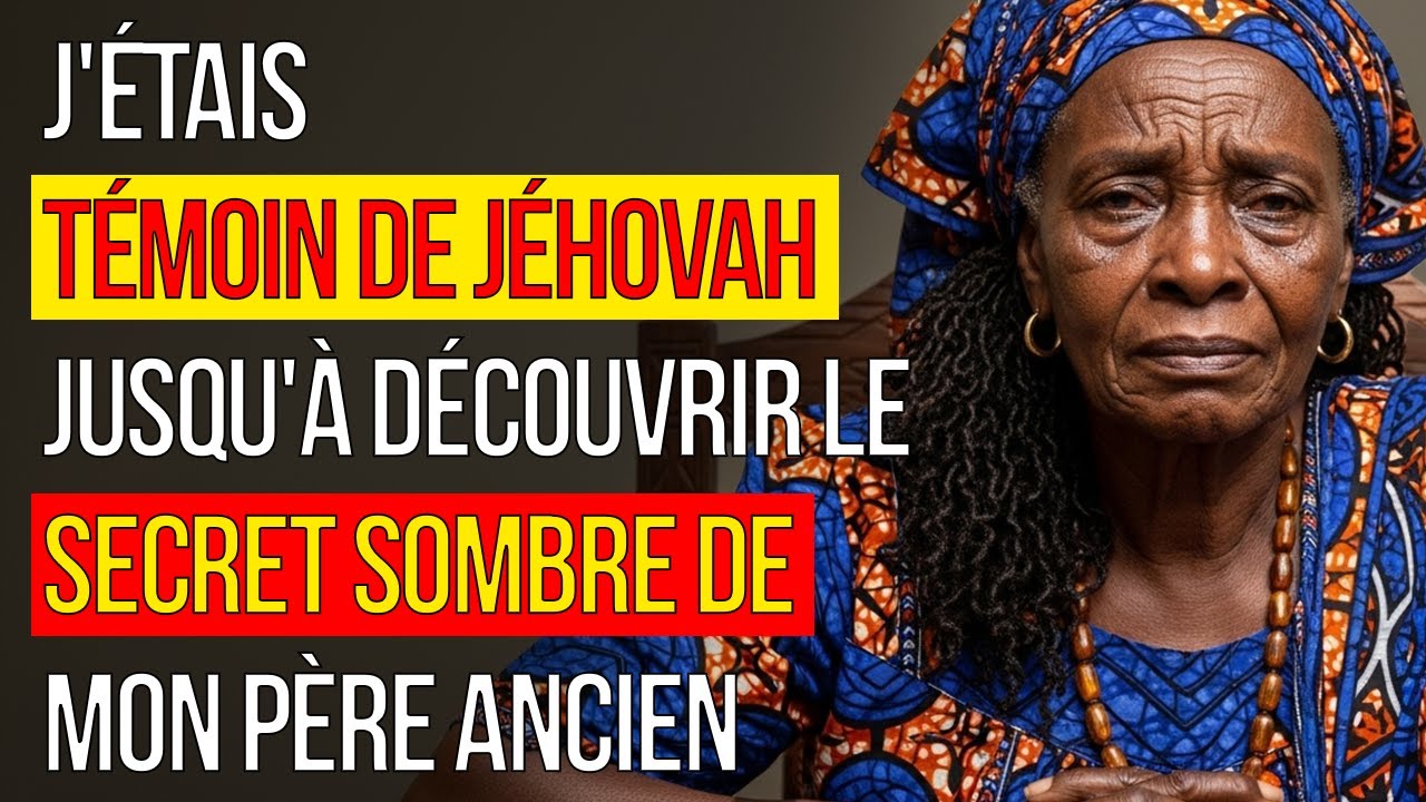 HISTOIRE VRAIE: J'ÉTAIS TÉMOIN DE JÉHOVAH JUSQU'À DÉCOUVRIR LE SECRET SOMBRE DE MON PÈRE ANCIEN