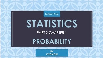 CLASS 12 STATISTICS EM PART 2 CHAPTER 1.10 LAW OF ADDITION BY VITAN SIR
