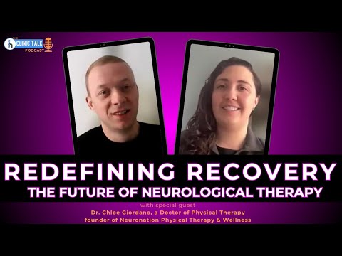 EP 7: Redefining Recovery: The Future of Neurological Therapy – The Clinic Talk Podcast