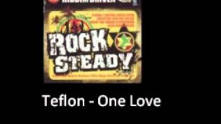 Teflon   One Love Rock Steady Riddim