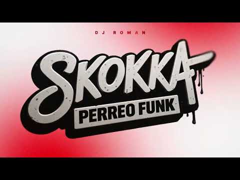 SKOKKA - (Perreo Funk) - DJ Roman