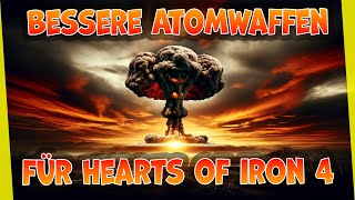 BESSERE Atomwaffen für Hearts of Iron 4!