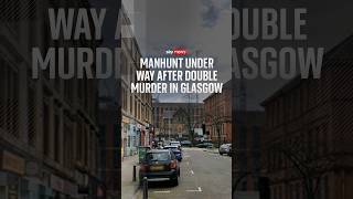 Manhunt under way after double murder in Glasgow