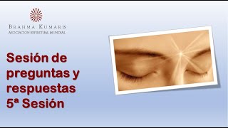 Quinta Sesión. Preguntas y Respuestas del Curso Esencial de Meditación Raja Yoga con Enrique Simó.