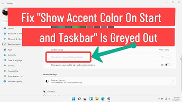 Fix "Show Accent Color on Start and Taskbar" Is Greyed Out In Windows 11