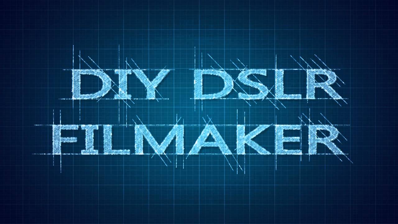 DIY DSLR Filmmaker Intro