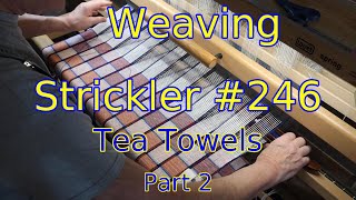 Weaving Strickler 246 Tea Towels   part 2