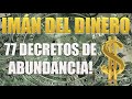 77 Decretos PODEROSOS para SER UN IMÁN DEL DINERO dirigidos al subconsciente | ATRAE ABUNDANCIA