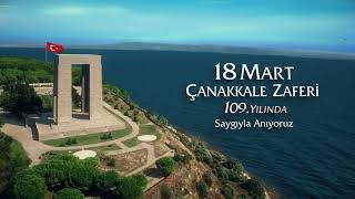 18 Mart Çanakkale Zaferinin 109. Yılı Kutlu Olsun