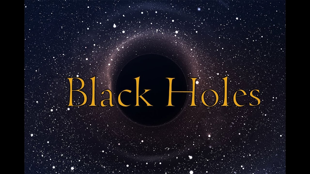 The Black Holes - Briefly Explained - YouTube