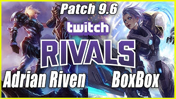 BoxBox vs Adrian Riven - TWITCH RIVALS - Riven vs Riven - Adrian Riven Stream - Patch 9.6