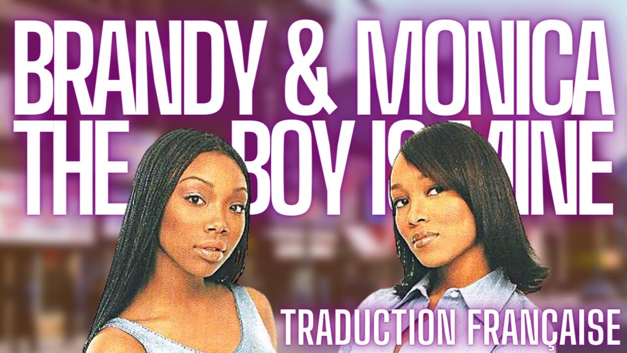 Brandy The Boy is Mine (ft. Monica) [Traduction Française] YouTube