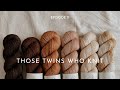 Those twins who knit episode 11  a knitting podcast