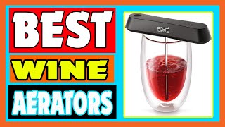 Wine Aerators: Top 5 Best Wine Aerators 2021