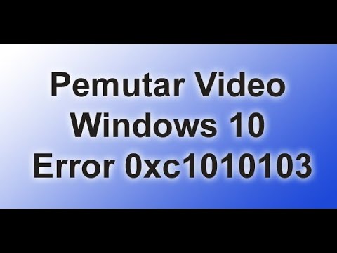 Tidak dapat Memutar Aplikasi Video Di Windows 10 Error 0xc1010103 - YouTube