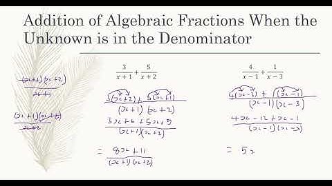 Addition and Subtraction of Algebraic Fractions With The Variable in the Denominator - Timoy White