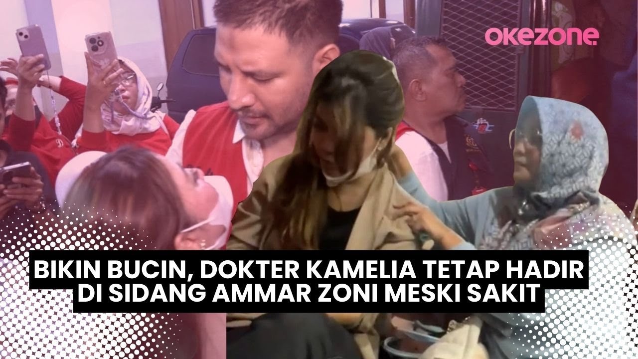 Bikin Bucin, Dokter Kamelia Tetap Hadir di Sidang Ammar Zoni meski Sakit