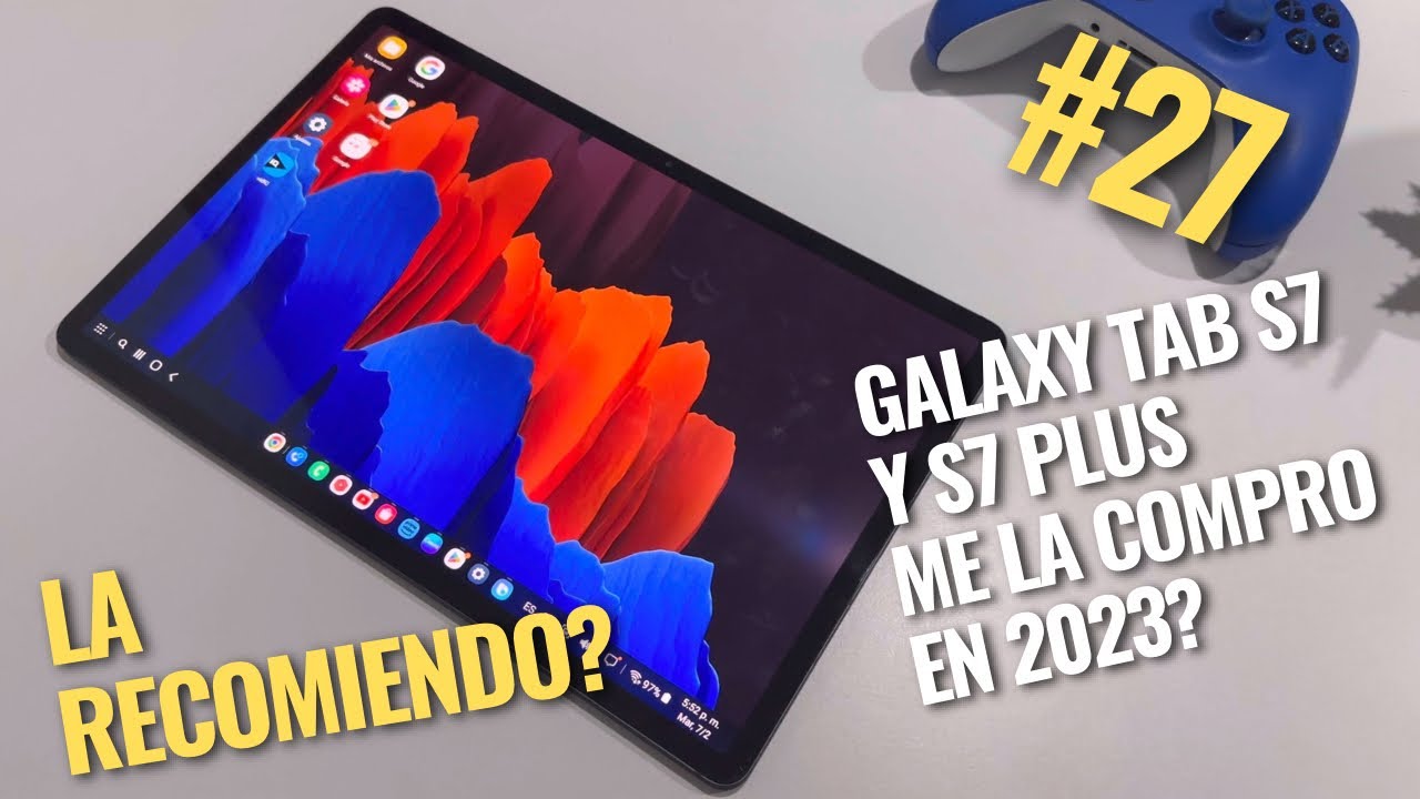 SAMSUNG GALAXY TAB S7 PLUS Y S7 VALE LA PENA EN 2023 ? ANALISIS - YouTube