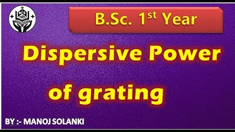 Dispersive power of the grating || Bsc maths