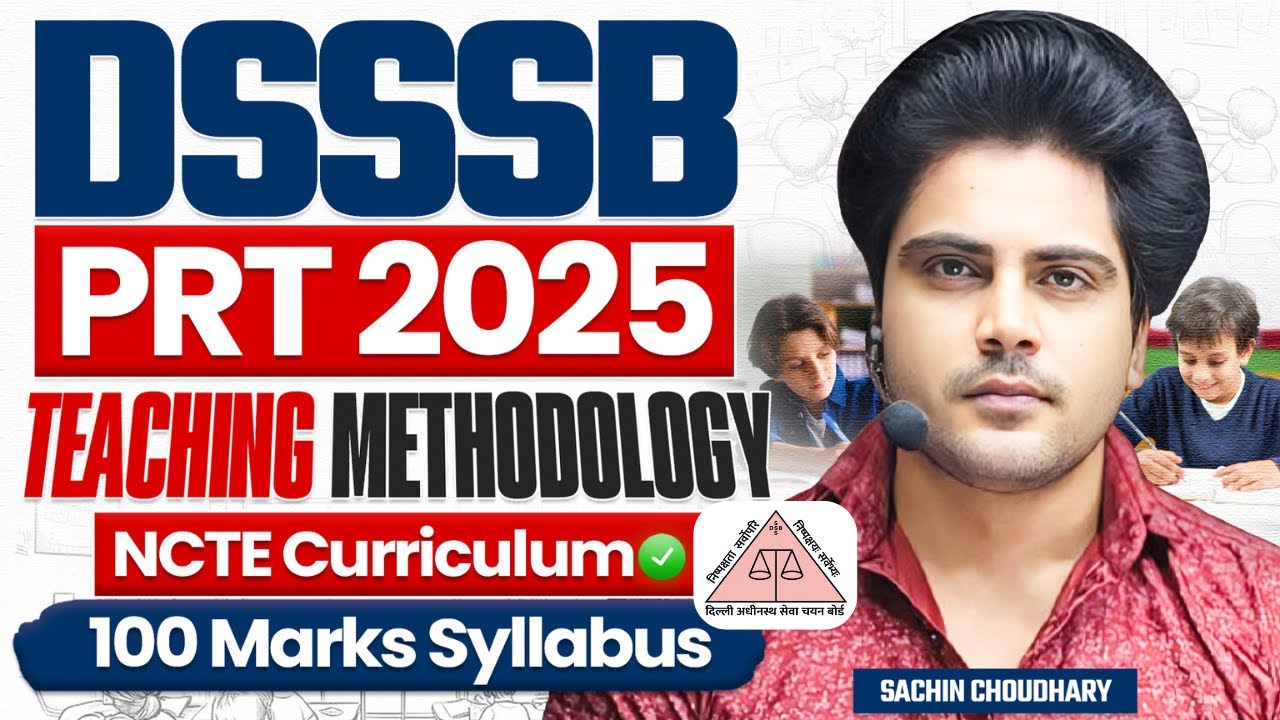DSSSB PRT 2025 NCTE Curriculum, Teaching Methodology 100 Marks Syllabus by Sachin choudhary live 8pm