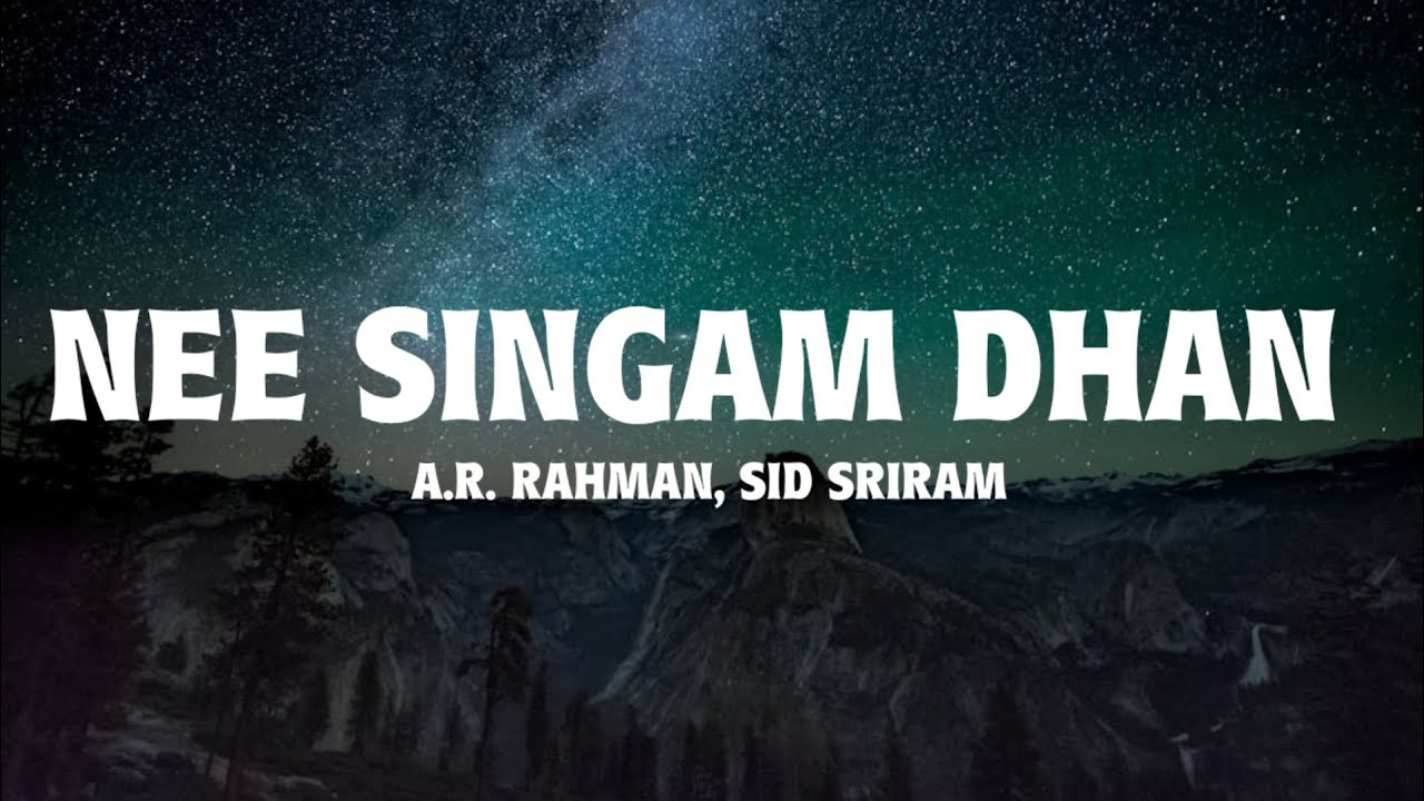 NEE SINGAM DHAN (Lyrics) - Pathu Thala by A.R. Rahman and Sid Sriram. NEE SINGAM DHAN (Lyrics) - Pathu Thala by A.R. Rahman and Sid Sriram.