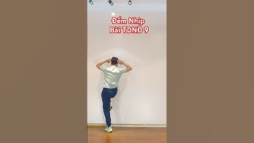 Đếm nhịp bài TDNĐ lớp 9#theduc9 #baitheduc9