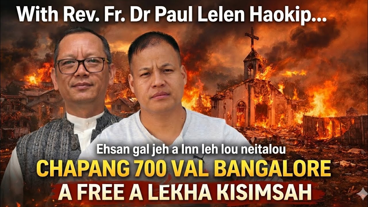  Chapang 700 val Bangalore a lekha free a kisimsah..@Rev. Fr Dr Paul Haokip toh houlimna… 