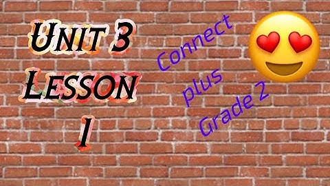 الصف الثاني الابتدائي كونكت بلس unit 3 lesson1