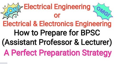 Electrical Engineering । Preparation Strategy for BPSC (Assistant Professor & Lecturer) Exam 2021.