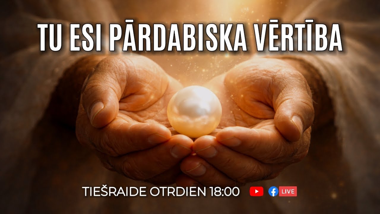 Tu esi pārdabiska vērtība. Bībeles studija Nr. 269 /27.01.26/
