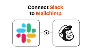 How to connect Slack to Mailchimp - Easy Integration