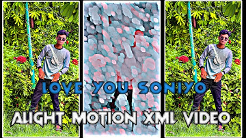 Love You Soniyo 🥀🖤Xml File | Alight motion Xml video Editing | Love Song | XML FILE 💳🥀