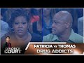 Divorce Court - Patricia vs. Thomas: Drug Addicts - Season 14 Episode 47