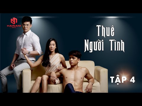 THUÊ NGƯỜI TÌNH - TẬP 4 I Khi Bạn Thân Là Tiểu Tam, Mọi Chuyện Càng Trơ Trẻn Hơn