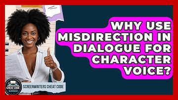 Why Use Misdirection In Dialogue For Character Voice? - Screenwriter
