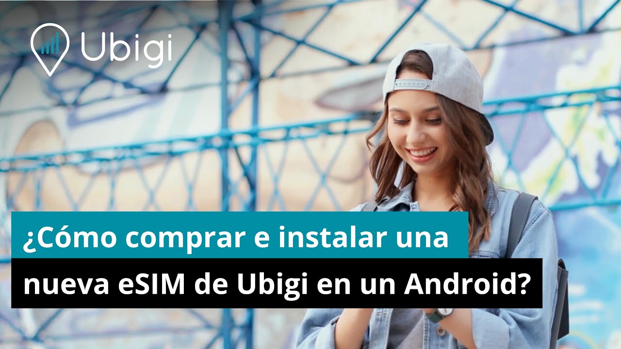 ⚙️ Tutorial de Ubigi:  Cómo comprar y instalar una eSIM de Ubigi en un Android (2025)